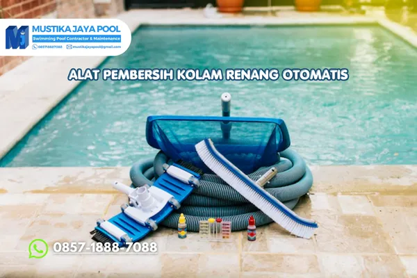 Alat Pembersih Kolam Renang Otomatis Solusi Praktis Tanpa Ribet