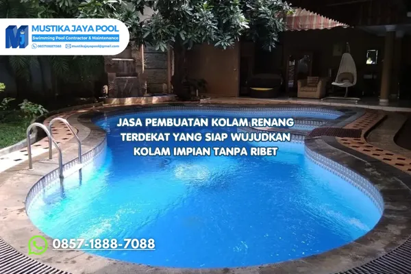 Jasa Pembuatan Kolam Renang Terdekat yang Siap Wujudkan Kolam Impian Tanpa Ribet